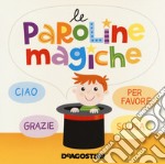 Le paroline magiche. Ediz. a colori libro