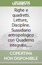 Righe e quadretti. Letture, Discipline. Sussidiario antropologico con Quaderno integrato, Discipline. Sussidiario scientifico con Quaderno integrato, Grammatica e Scrittura, Atlante multidisciplinare. Per la 3ª classe elementare. Con e-book. Con espansion libro