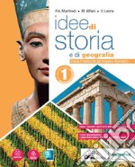 Idee di storia e di geografia. Con Laboratorio competenze. Per le Scuole superiori. Con e-book. Con espansione online. Vol. 1 libro