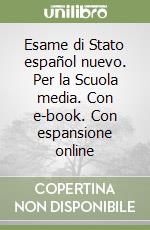 Esame di Stato español nuevo. Per la Scuola media. Con e-book. Con espansione online libro