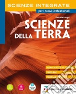 Scienze integrate. Scieze della terra. Per gli Ist. tecnici e professionali. Con e-book. Con espansione online libro