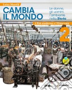 Cambia il mondo. Le donne, gli uomini, l'ambiente nella storia. Con quaderno competenze. Per la Scuola media. Con e-book. Con easy e-book. Con espansione online. Vol. 2: L' età moderna e Ottocento libro