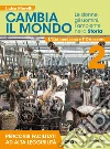 Cambia il mondo. Le donne, gli uomini, l'ambiente nella storia. Percorsi facilitati ad alta leggibilità. Per la Scuola media. Con e-book. Con espansione online. Vol. 2 libro di Morelli Luisa