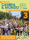 Cambia il mondo. Le donne, gli uomini, l'ambiente nella storia. Percorsi facilitati ad alta leggibilità. Per la Scuola media. Con e-book. Con espansione online. Vol. 3 libro di Morelli Luisa