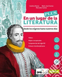 En un lugar de la literatura plus. Con Nuovo esame di Stato e mappe. Per il triennio delle Scuole superiori. Con e-book. Con espansione online. Con DVD-ROM libro