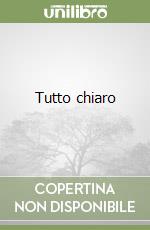 Tutto chiaro libro