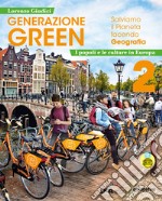 Generazione green. Con Atlante 2. Per la Scuola media. Con e-book. Con espansione online. Vol. 2: Popoli e culture d'Europa libro