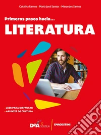 #español. Primeros pasos hacia... literatura. Per le Scuole superiori libro