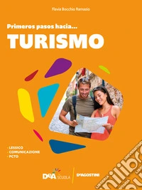 #español. Primeros pasos hacia... turismo. Per le Scuole superiori libro
