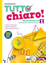 Tutto chiaro! Matematica facile. Ediz. curricolare. Per la Scuola media. Con e-book. Con espansione online. Vol. 1 libro