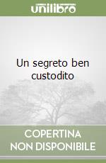 Un segreto ben custodito libro