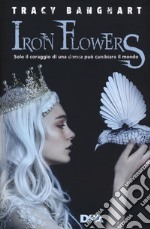 Iron Flowers libro