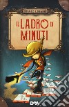 Il ladro di minuti libro di Lozano David