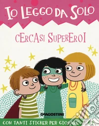 Cercasi supereroi. Con adesivi. Ediz. a colori libro