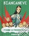 Biancaneve. Nuova ediz. libro