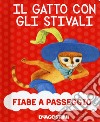 Il gatto con gli stivali. Nuova ediz. libro