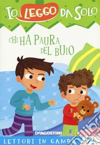 Chi ha paura del buio. Lettori in gamba libro
