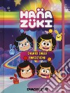 Il diario delle emozioni. Hanazuki. Ediz. a colori libro