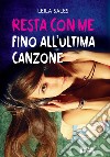 Resta con me fino all'ultima canzone libro