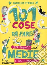 101 cose da fare per andare alle medie e uscirne vivi libro