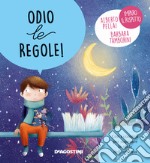 Odio le regole! Ediz. a colori libro