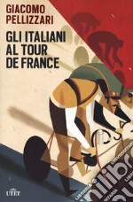 Gli italiani al Tour de France. Con e-book libro