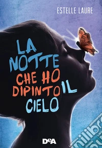 La notte che ho dipinto il cielo libro
