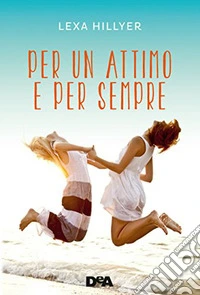 Per un attimo e per sempre