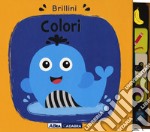 Colori. Brillini. Nuova ediz. libro