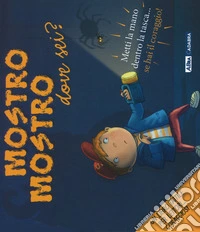 Mostro mostro dove sei? Ediz. a colori libro