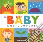 La baby enciclopedia. Ediz. a colori libro