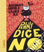 Penny dice no. Ediz. a colori libro