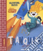 Tranquilla. Ediz. a colori libro