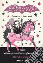 Giornata al luna park. Isadora Moon libro