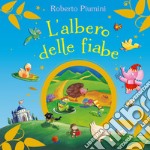 L'albero delle fiabe. Ediz. a colori libro