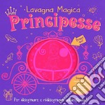 Principesse. Lavagna magica. Ediz. a colori. Con gadget