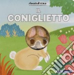 Il coniglietto. Ediz. a colori libro