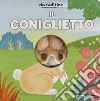 Il coniglietto. Ediz. a colori libro