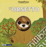 L'orsetto. Ediz. a colori libro