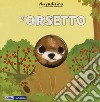 L'orsetto. Ediz. a colori libro