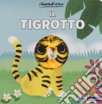 Il tigrotto. Ediz. a colori libro