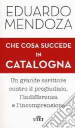 Che cosa succede in Catalogna. Con ebook libro