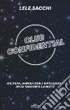 Club confidential. Cultura, dancefloor e rivoluzioni: un dj racconta la notte. Con ebook libro