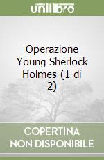 Operazione Young Sherlock Holmes (1 di 2) libro