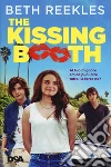 The kissing booth. Al tuo migliore amico puoi dire tutto. O forse no? libro di Reekles Beth