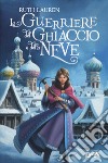 La guerriera del ghiaccio e della neve libro