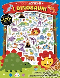 I dinosauri. Sticker morbidosi. Con adesivi. Ediz. a colori libro
