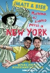 Mamma, ci siamo persi a New York. Impara l'inglese nonostante Matt & Bise libro