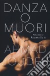 Danza o muori libro di Joudeh Ahmad