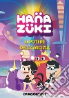 Il potere dell'amicizia. Hanazuki libro